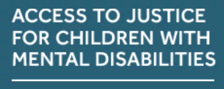 Access to Justice for Children with Mental Disabilities: Training Materials